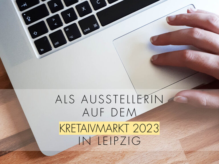 Read more about the article Mein erstes Mal als Ausstellerin auf dem Leipziger Kreativmarkt 2023